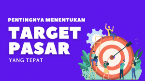 Read more about the article Menentukan Target Pasar Yang Tepat, Apa Pentingnya?